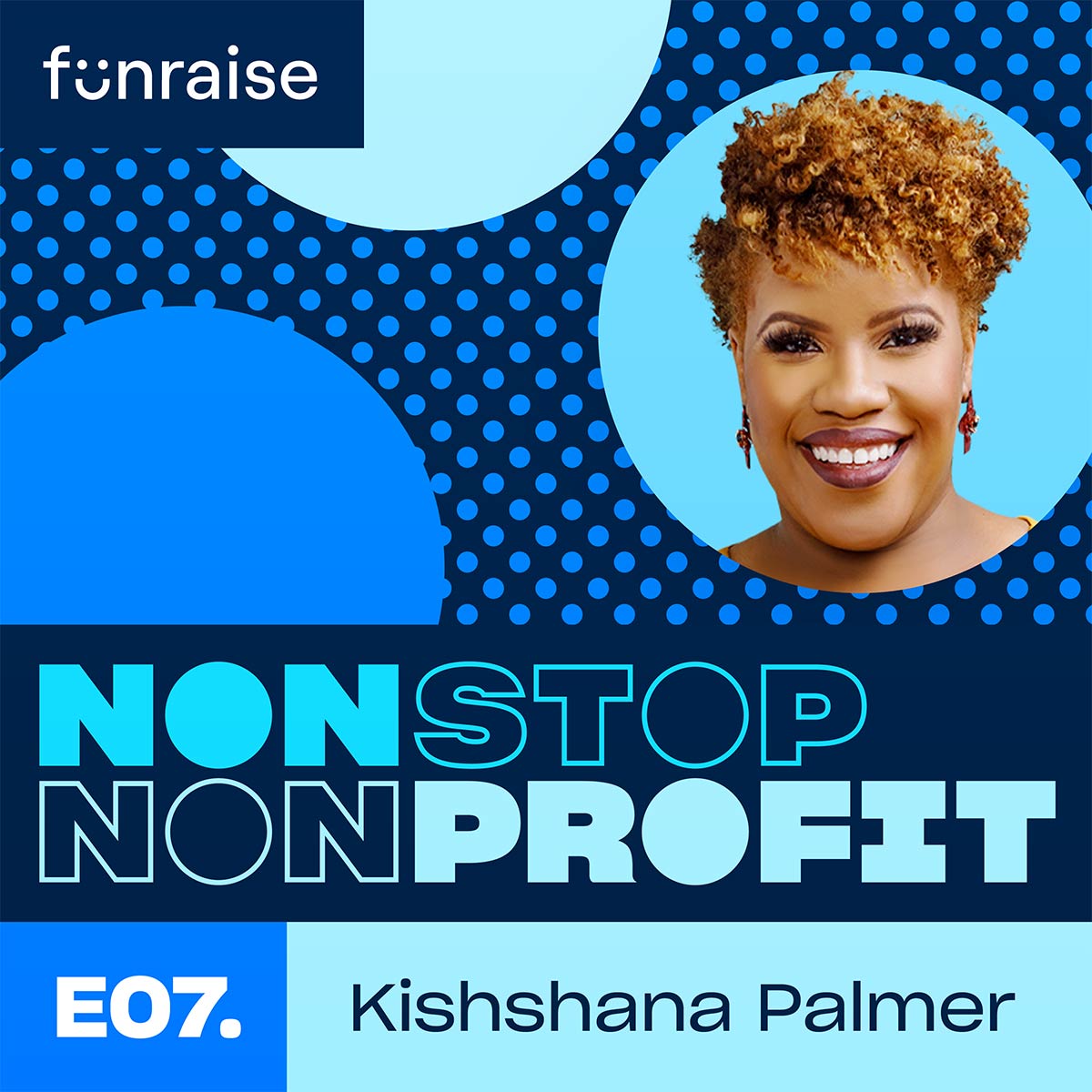 Nonstop Nonprofit Episode 07, Kishshana Palmer